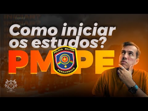 COMO INICIAR OS ESTUDOS PARA A PMPE?