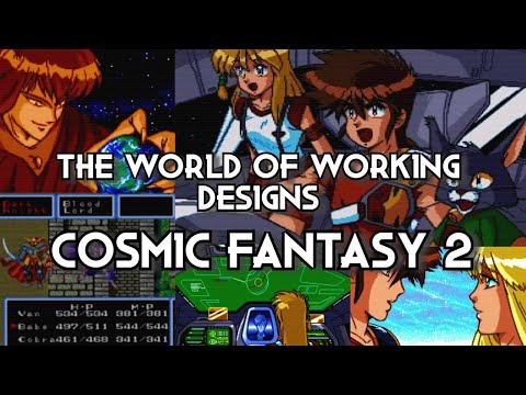 The World of Working Designs: Cosmic Fantasy 2