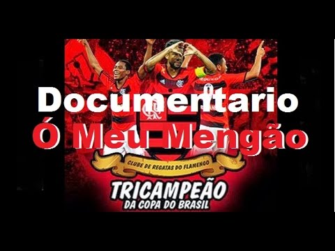 Ó Meu Mengão - Tricampeão da Copa do Brasil 2013 - Documentário Globo Esporte