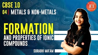 Metals & Non-Metals -4 | Formation and Properties of Ionic Compounds | Class 10 Science Chapter 3