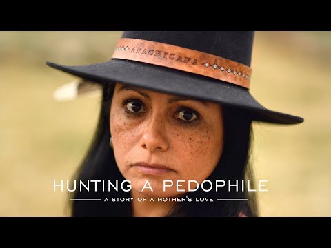 Hunting a pedophile, a story of a mother's love