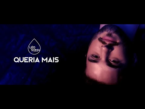 Léo Soma - Queria Mais (Videoclipe Oficial)