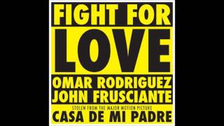John Frusciante & Omar Rodriguez-Lopez - Fight for Love