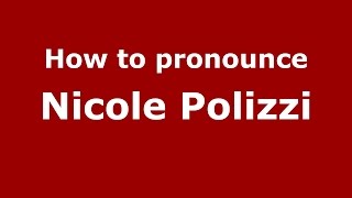How to pronounce Nicole Polizzi