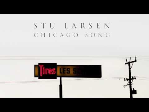 Stu Larsen - Chicago Song (Official Audio)