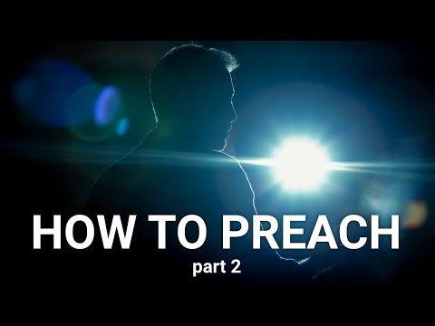 How to Preach (part 2): Sermon Presentation / Delivery