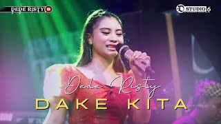 Download lagu DAKE KITA Voc DEDE RISTY I LIVE MUSIC DEDE RISTY “ GANJENE PANTURA I mp3
