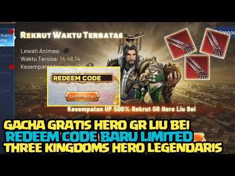 REDEEM CODE TERBARU THREE KINGDOMS HERO LEGENDARIS 2021, GACHA GRATIS HERO GR LIU BEI