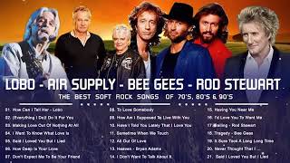 Download lagu Lobo Bee Gees Rod Stewart Air Supply Best Soft Rock Songs Ever mp3 Download lagu Lobo Bee Gees Rod Stewart Air Supply Best Soft Rock Songs Ever mp3