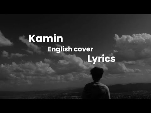 Kamin English cover with lyrics 