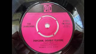 The Searchers – Popcorn Double Feature    -  UK 60’s Pop Psych classic