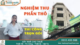 Kinh Nghiệm Xây Nhà: Nghiệm Thu Phần Thô Nhà Trọ Cho Thuê Phòng 6 Tầng 5x15m