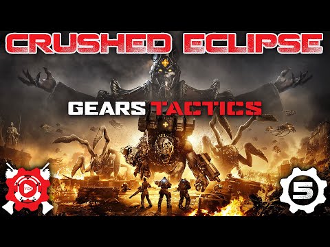 Gears Tactics | Crushed Eclipse [Part 5]
