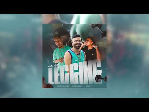 Calça Legging 🏋🏽‍♀️ - MC Splash, Snupy e Fashion Piva (Prod. Fashion Piva)