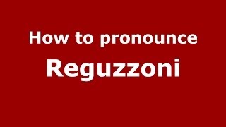 How to pronounce Reguzzoni