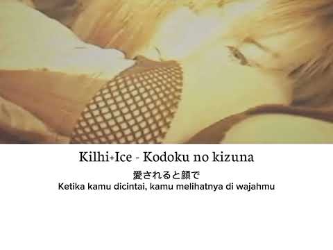 Kilhi+Ice - Kodoku no kizuna