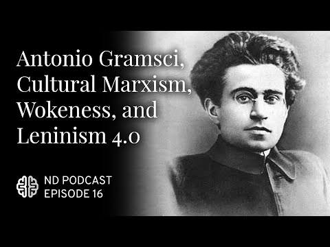 Antonio Gramsci, Cultural Marxism, Wokeness, and Leninism 4.0