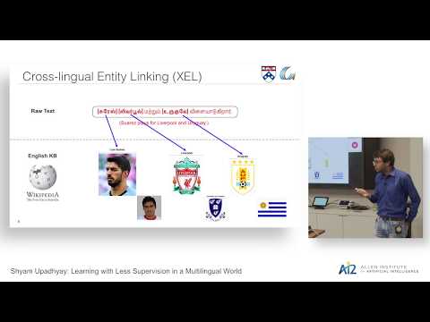 Shyam Upadhyay: Learning with Less Supervision in a Multilingual World