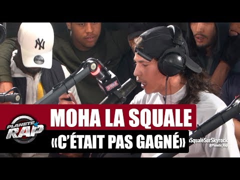 Moha La Squale "C'était pas gagné" #PlanèteRap
