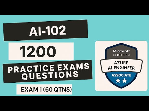 AI-102 | Azure AI Engineer Associate | 1200+ Questions | Exam 1 (60 Qtns)