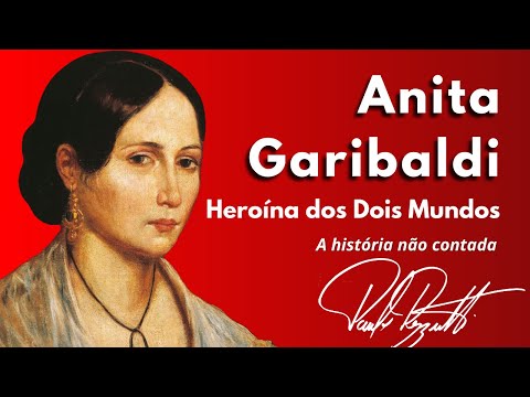Anita Garibaldi a Heroína de Dois Mundos