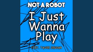 I Just Wanna Play (feat. Thora Daughn)