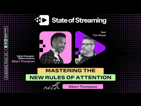 How to Master the New Rules of Attention with Albert Thompson, Digital Strategist at Walton Isaacson