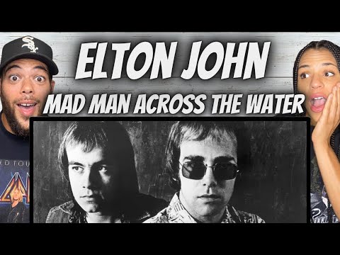 THIS WAS AMAZING!| FIRST TIME HEARING Elton John -  Madman Across The Water REACTION