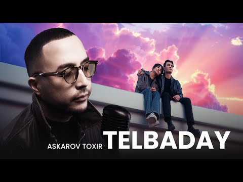 Askarov Toxir - Telbaday (Official Music Video)