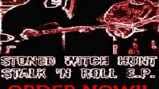 Stoned Witch Hunt - Dont Die When I Make You Bleed