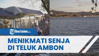 Menikmati Senja dan Aneka Kuliner Kaki Lima di Kawasan Kota Jawa Teluk Ambon