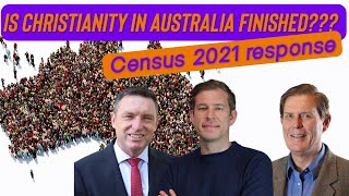 Is Christianity in Australia finished?? | Census 2021 response with Lyle Shelton and Mark Durie