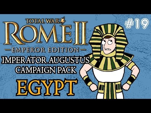 Total War: Rome 2 - Imperator Augustus Egypt Campaign - Part 19!