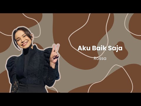 Rossa - Aku Baik Saja (OST. Tak Ingin Usai Disini) (Lirik Lagu Indonesia)