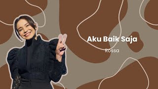 Download lagu Rossa - Aku Baik Saja (OST. Tak Ingin Usai Disini) (Lirik Lagu Indonesia) mp3 Download lagu Rossa - Aku Baik Saja (OST. Tak Ingin Usai Disini) (Lirik Lagu Indonesia) mp3