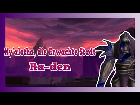 Ra - den  Nhc - Ny'alotha, die Erwachte Stadt - Patch 8.3 - PestMortem| Aloexis