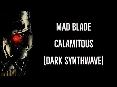 Mad Blade - Calamitous | Dark Synthwave Instrumental |