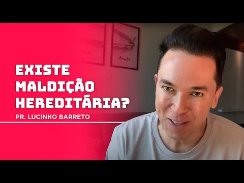 Existe maldição hereditária? | Pr. Lucinho