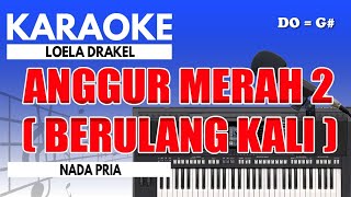 Download lagu Karaoke - Anggur Merah 2 // Loela Drakel ( Nada Pria ) mp3