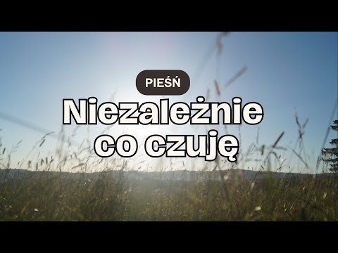 Niezależnie co czuję