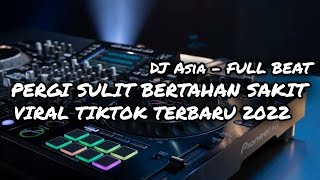 Download lagu DJ PERGI SULIT BERTAHAN SAKIT FULL BEAT VIRAL TIKT... mp3