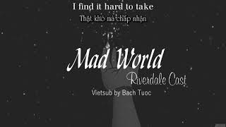 [Vietsub+Lyrics] MAD WORLD | Riverdale Cast
