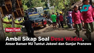 Empat Tuntutan Banser NU ke Jokowi dan Ganjar Pranowo Soal Wadas | Opsi.id