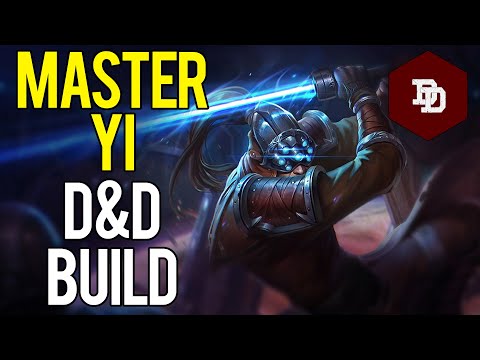 How To Build Master Yi in D&D 5e! - League of Legends Dungeons and Dragons Builds