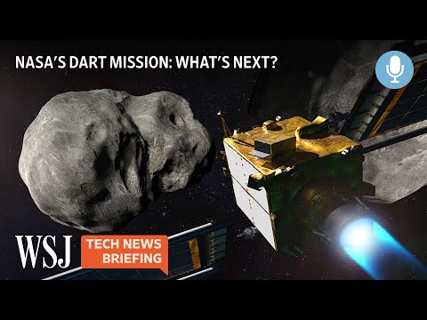 NASA Smashed a Spacecraft Into an Asteroid. Now What? Tech News Briefing Podcast WSJ