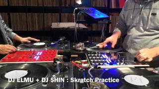 DJ ELMU + DJ $HIN : Skratch Practice 2014.01.12