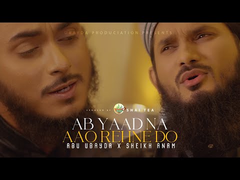 Tearful Emotional | Ab yad Na Aao Rehne Do | Abu ubayda x Sheikh Anam | Full Nasheed | 4k
