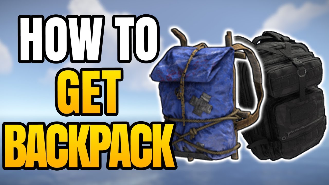 How To Get Small And Large Backpack In Rust