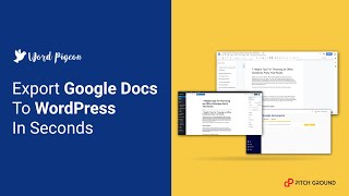 Introducing WordPigeon – Export Google Docs to WordPress in Seconds