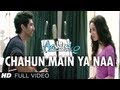 Chahun Main Ya Naa Full Video Song Aashiqui 2 ...